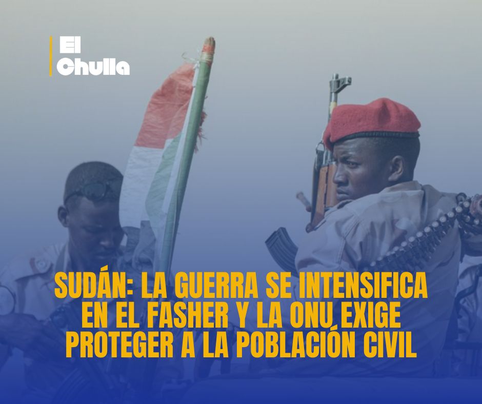 Sudán: la guerra se intensifica en El Fasher y la ONU exige proteger a la población civil