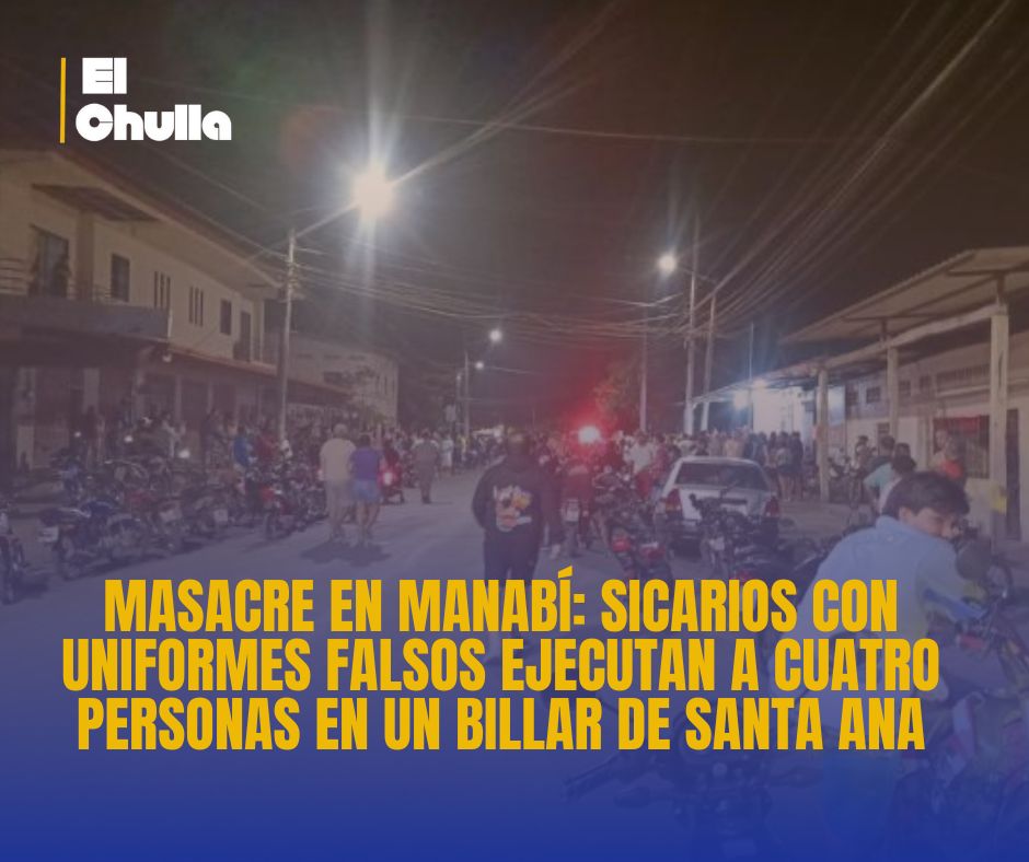 Masacre en Manabí: Sicarios con uniformes falsos ejecutan a cuatro personas en un billar de Santa Ana