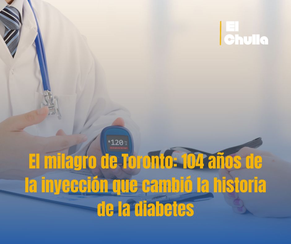 El milagro de Toronto: 104 años de la inyección que cambió la historia de la diabetes
