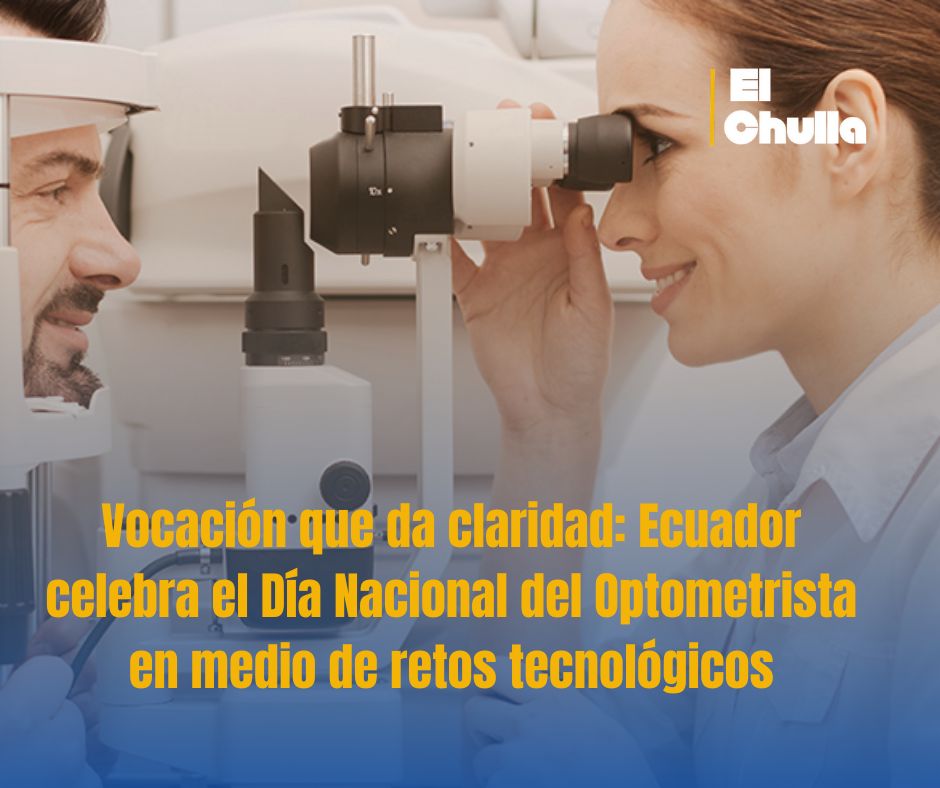 Vocación que da claridad: Ecuador celebra el Día Nacional del Optometrista en medio de retos tecnológicos