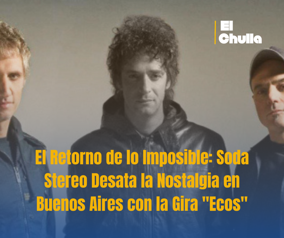 El Retorno de lo Imposible: Soda Stereo Desata la Nostalgia en Buenos Aires con la Gira "Ecos"