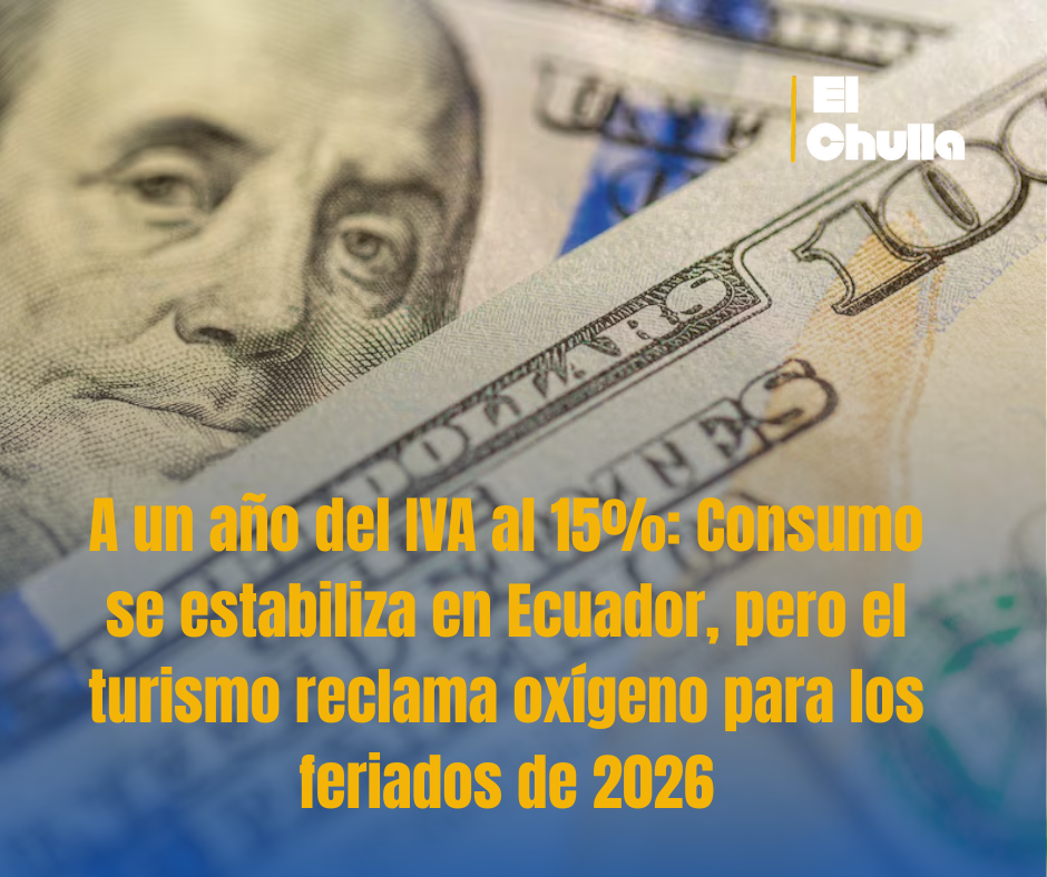 A un año del IVA al 15%: Consumo se estabiliza en Ecuador, pero el turismo reclama oxígeno para los feriados de 2026