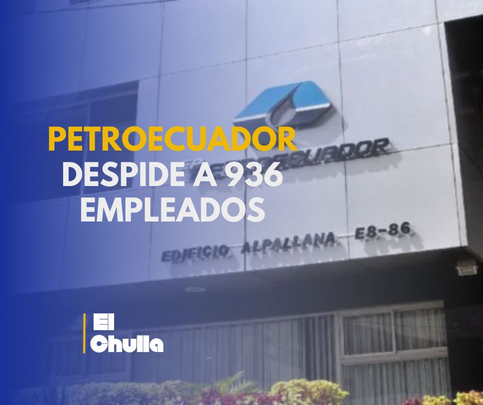 Petroecuador despide a 936 empleados y ahorra USD 31 millones anuales