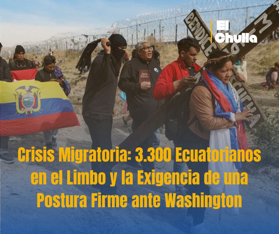 Crisis Migratoria: 3.300 Ecuatorianos en el Limbo y la Exigencia de una Postura Firme ante Washington