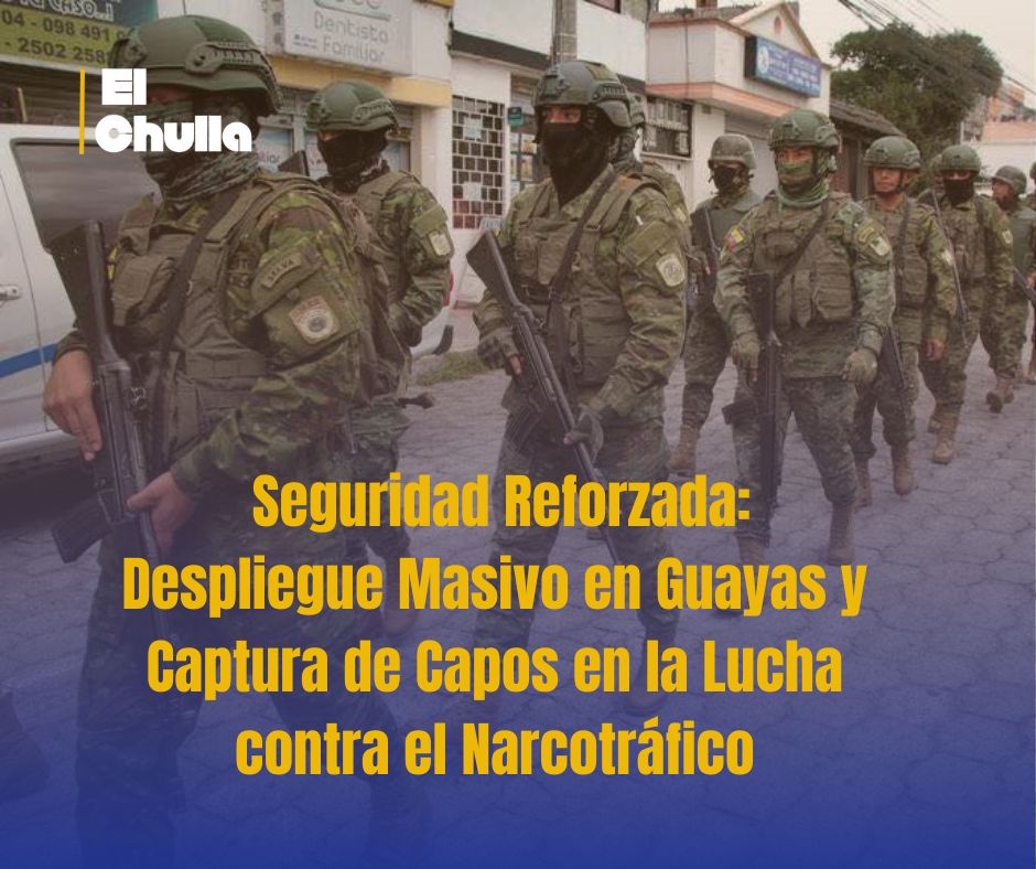 Seguridad Reforzada: Despliegue Masivo en Guayas y la Estrategia de Choque contra las Redes del Narcotráfico