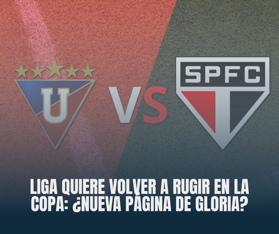 Liga quiere volver a rugir en la Copa: ¿nueva página de gloria?