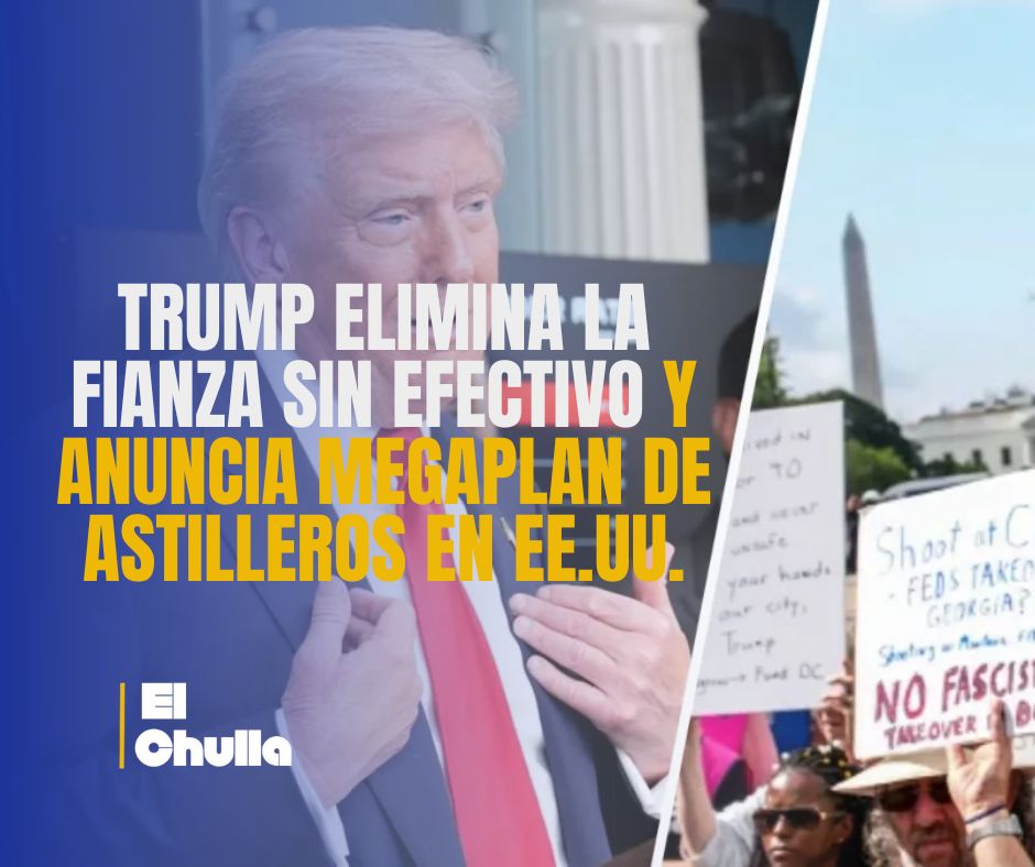 Trump elimina la fianza sin efectivo y anuncia megaplan de astilleros en EE.UU.