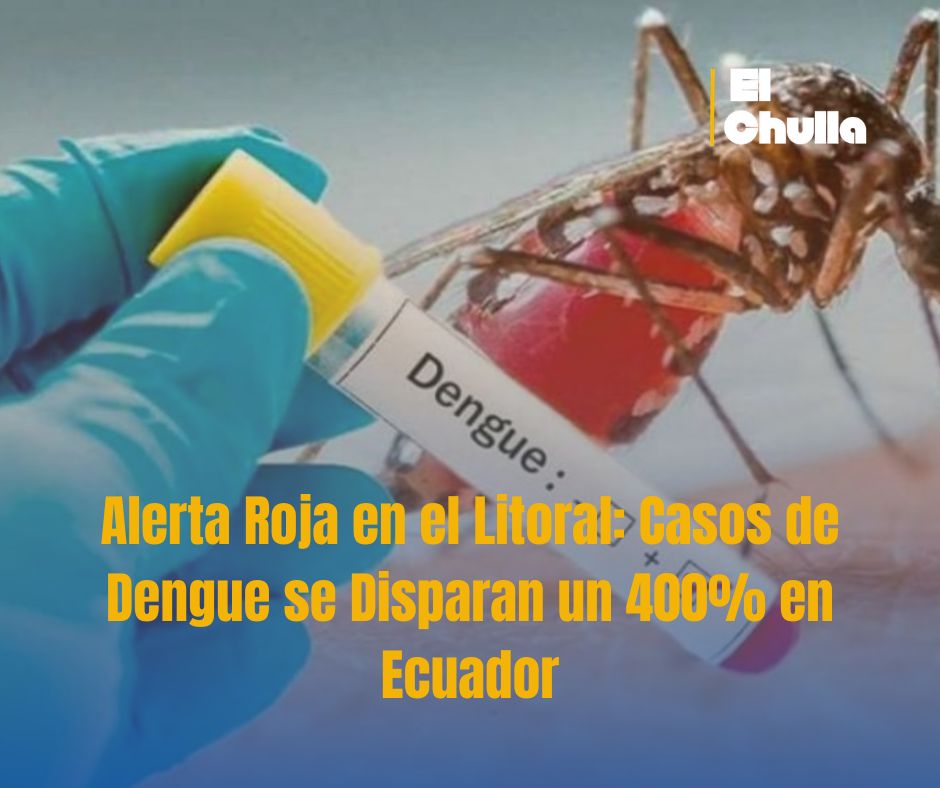 Alerta Roja en el Litoral: Casos de Dengue se Disparan un 400% en Ecuador