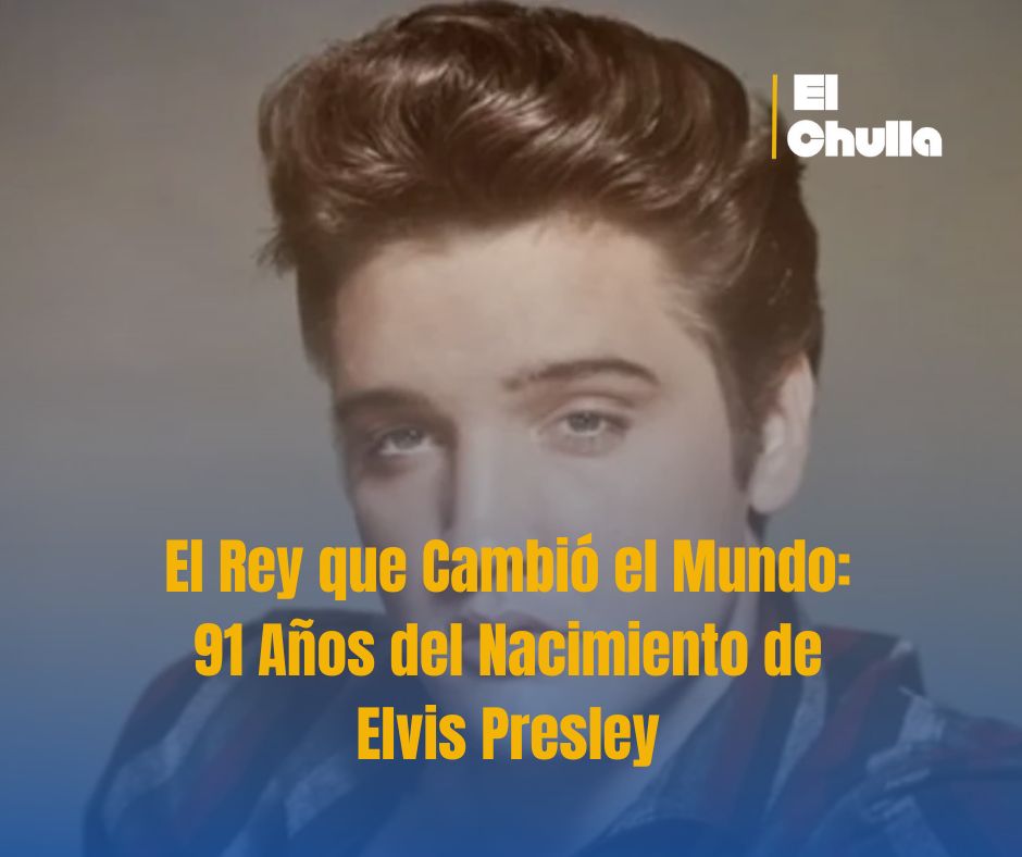 El Rey que Cambió el Mundo: 91 Años del Nacimiento de Elvis Presley
