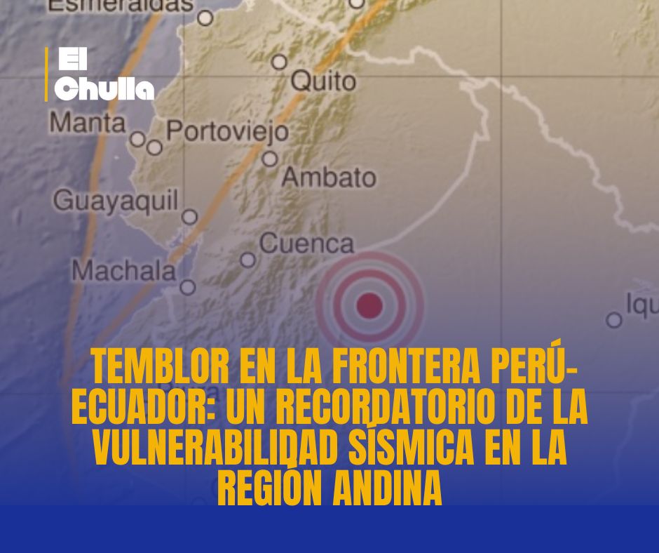 Temblor en la frontera Perú–Ecuador: un recordatorio de la vulnerabilidad sísmica en la región andina