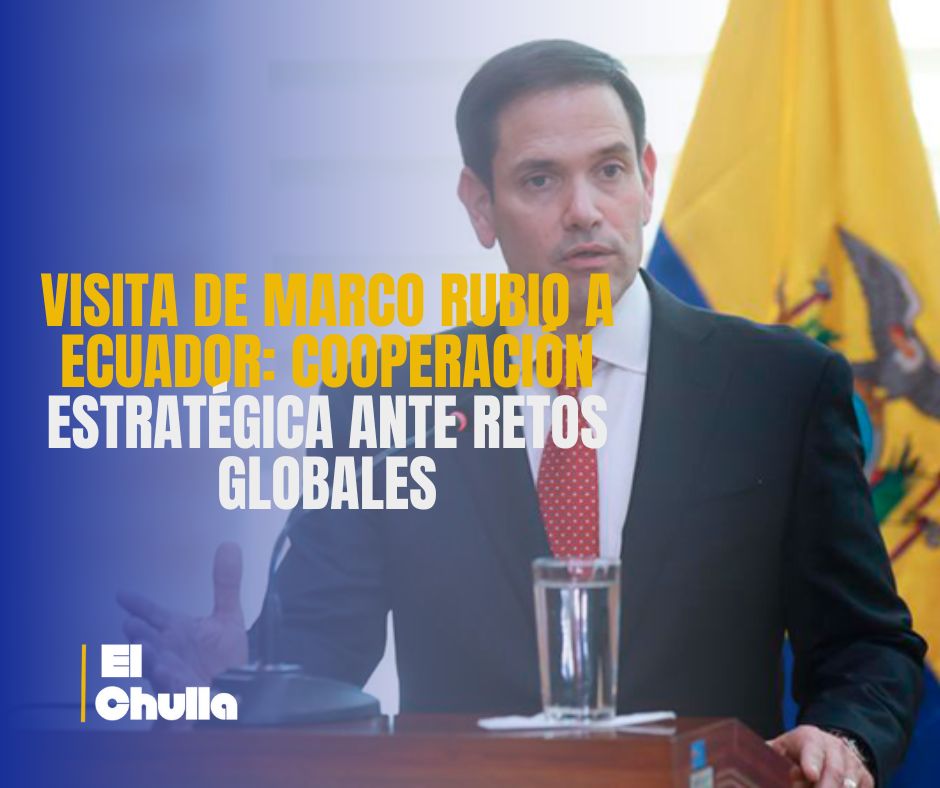 Visita de Marco Rubio a Ecuador: Cooperación estratégica ante retos globales