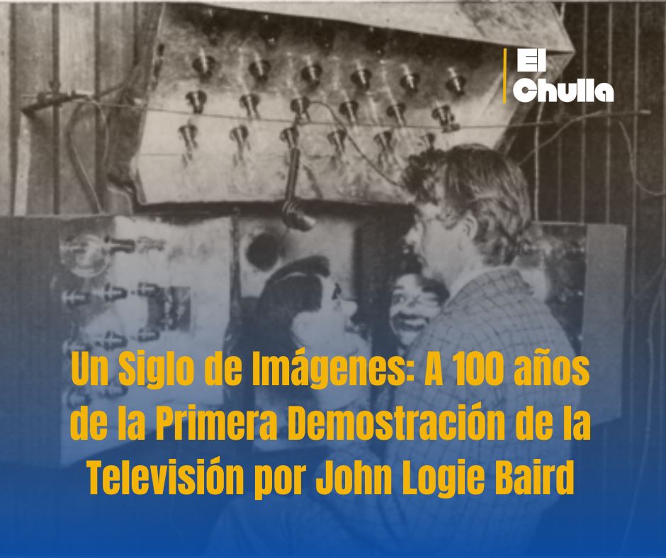Un Siglo de Imágenes: A 100 años de la Primera Demostración de la Televisión por John Logie Baird