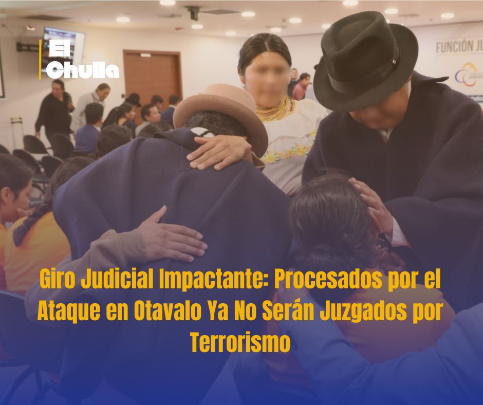 Giro Judicial Impactante: Procesados por el Ataque en Otavalo Ya No Serán Juzgados por Terrorismo