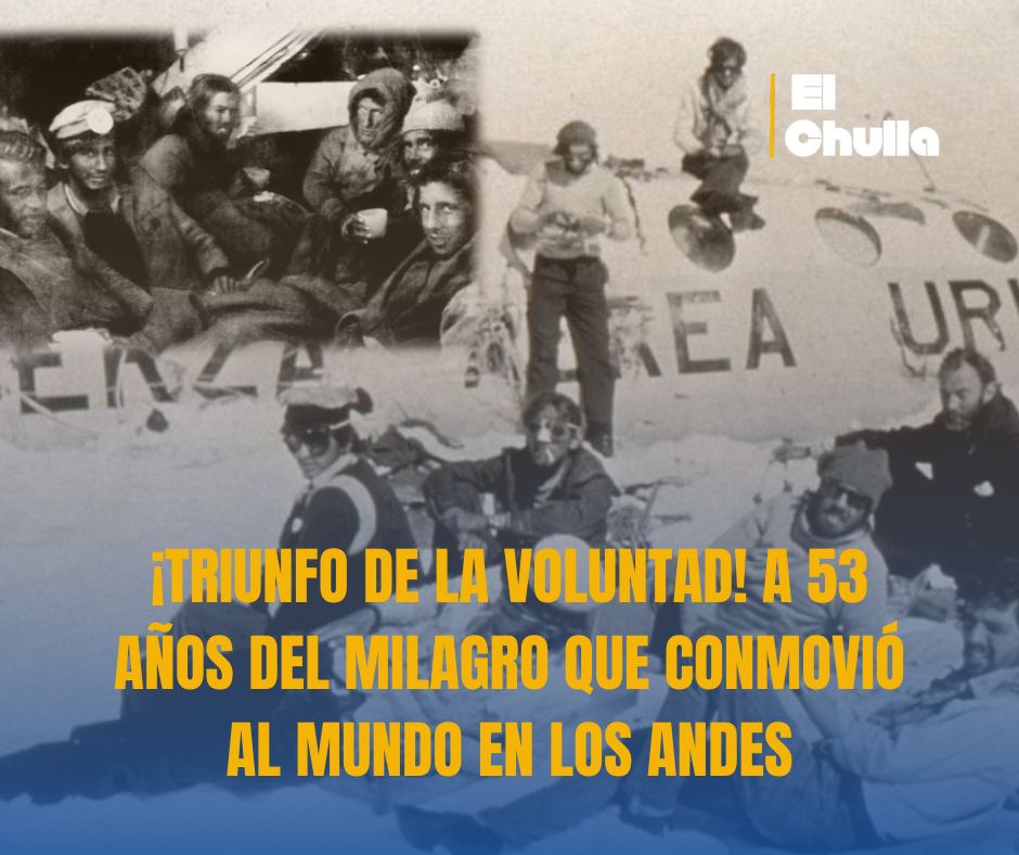 ¡TRIUNFO DE LA VOLUNTAD! A 53 AÑOS DEL MILAGRO QUE CONMOVIÓ AL MUNDO EN LOS ANDES