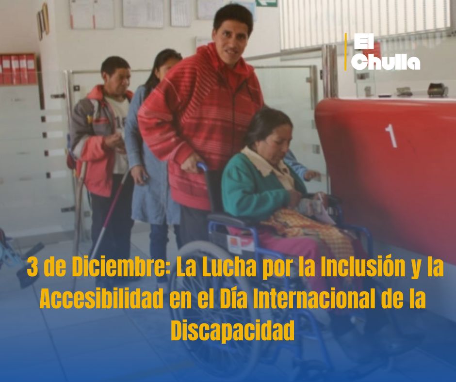 3 de Diciembre: La Lucha por la Inclusión y la Accesibilidad en el Día Internacional de la Discapacidad