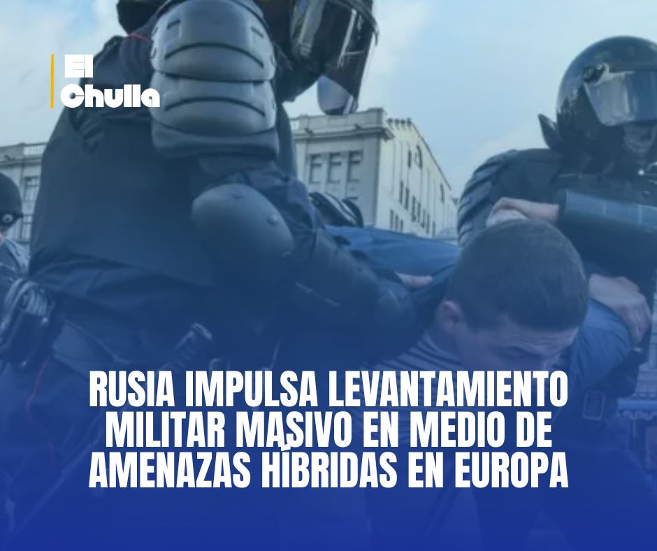 Rusia impulsa levantamiento militar masivo en medio de amenazas híbridas en Europa