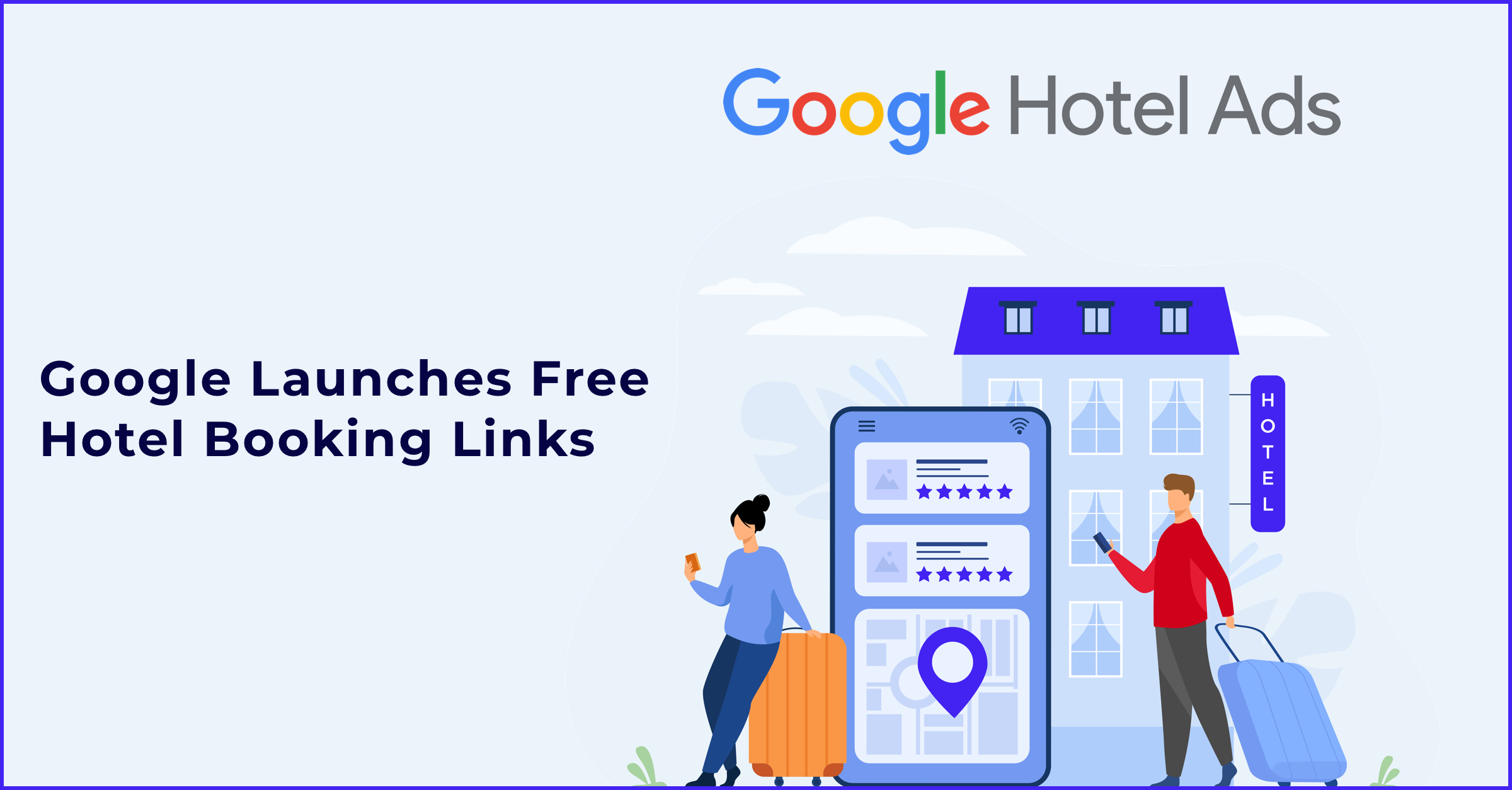 Google launches free hotel booking links! What does this mean for hotels?