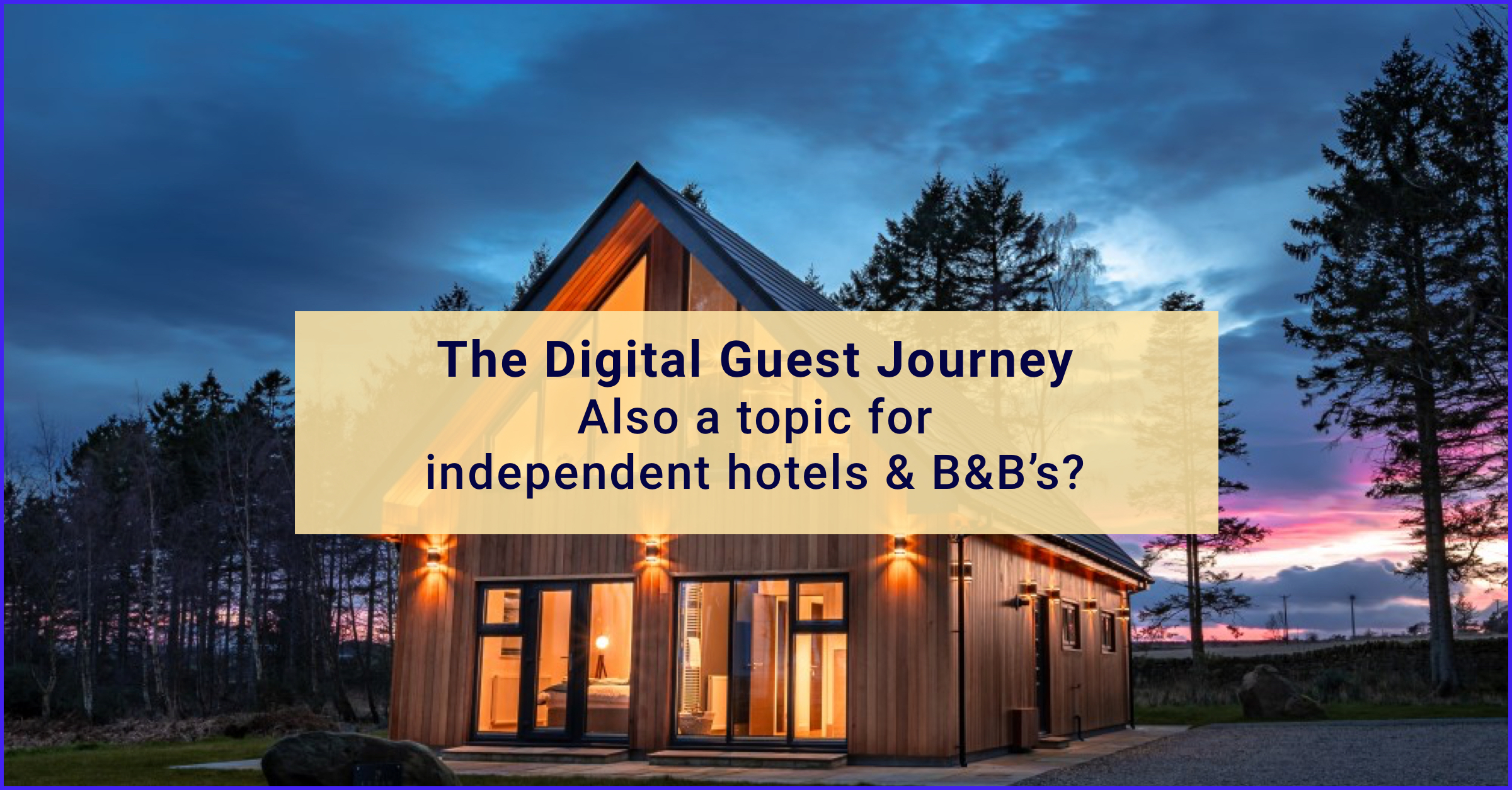 The digital guest journey - Also a topic for independent hotels and B&B’s?