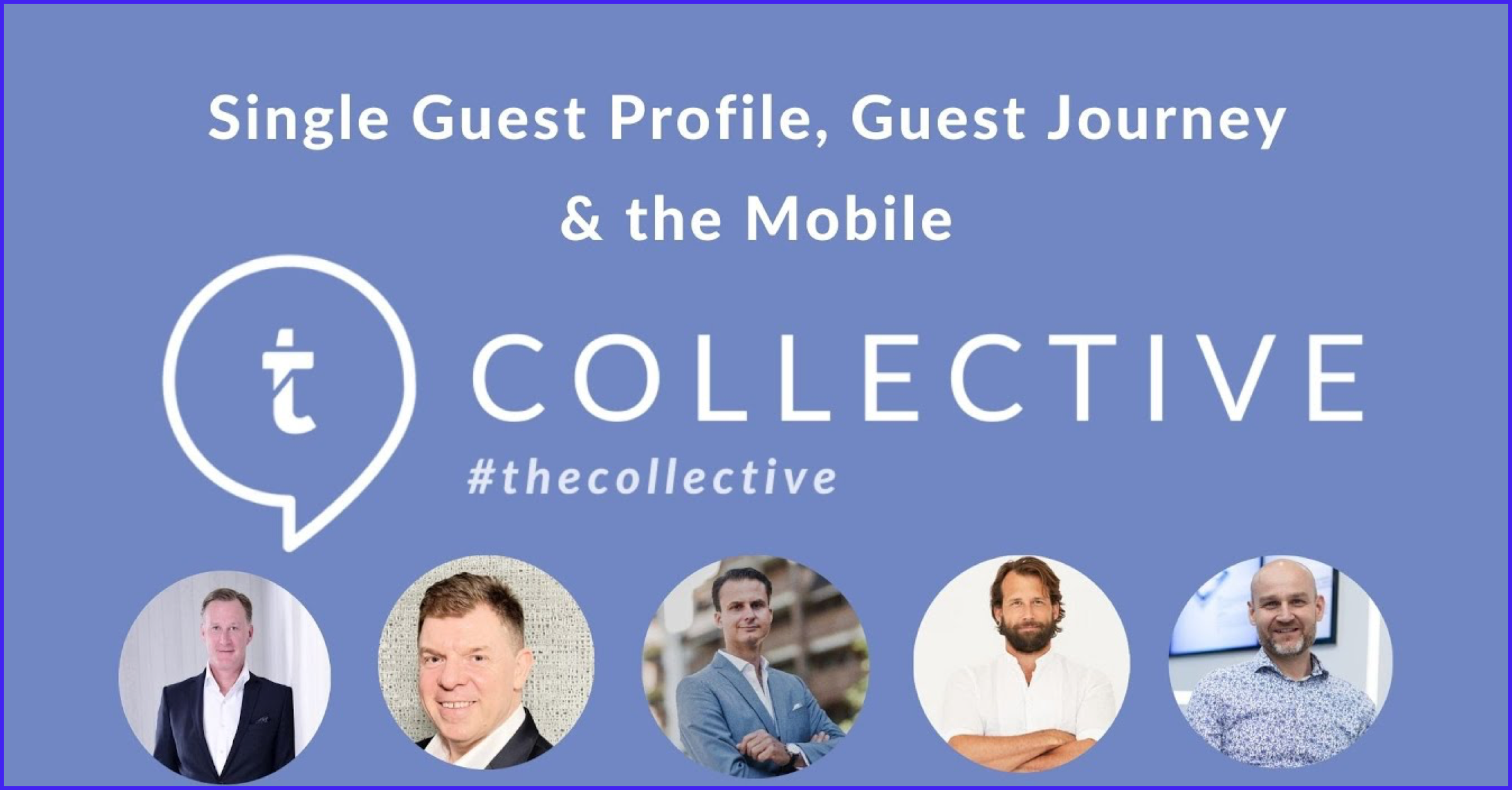 Single guest profile, customer journey and mobile in hospitality (COLLECTIVE by Te...