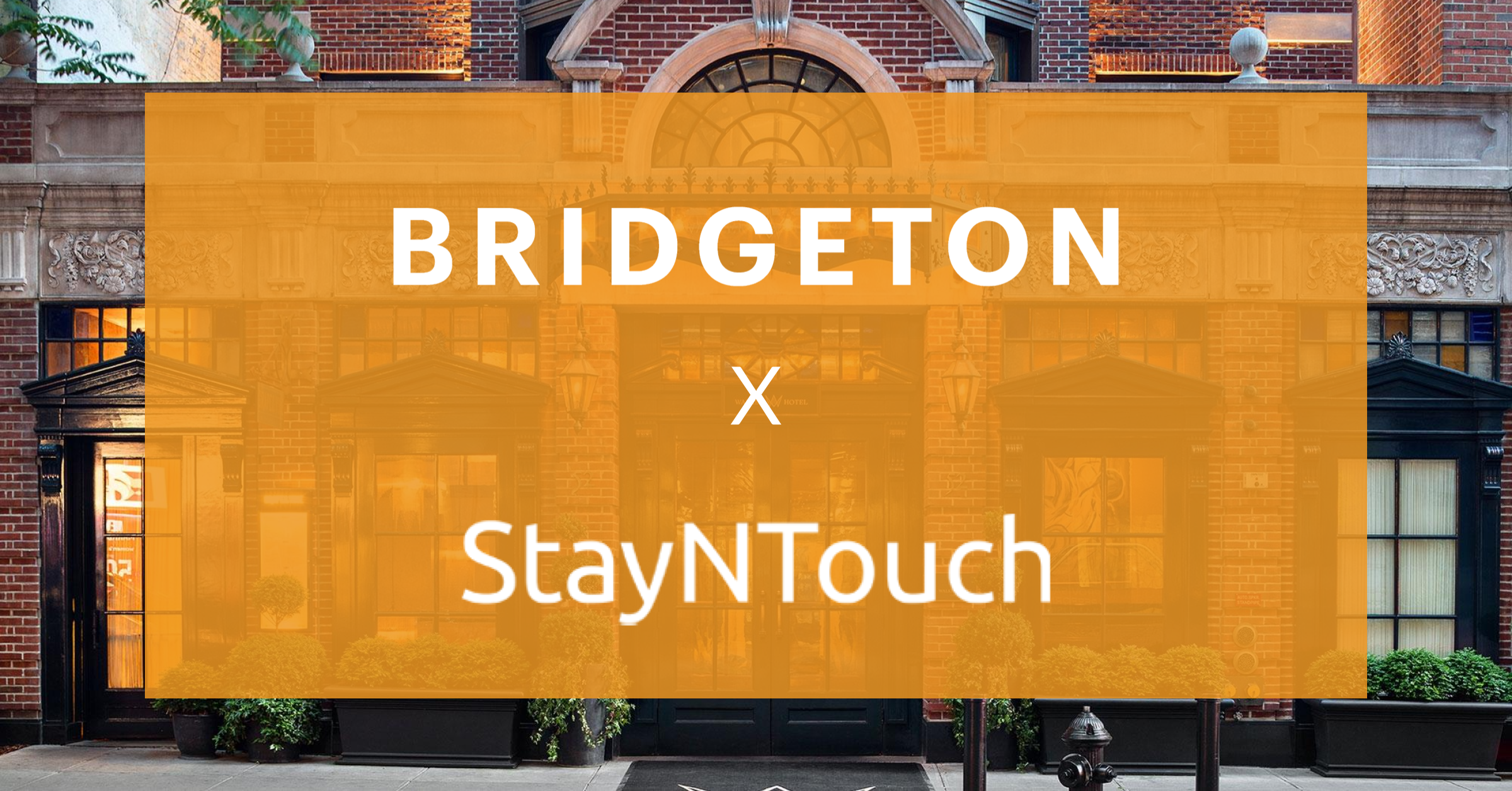 Bridgeton Selects StayNTouch Guest-Centric PMS to Enhance Guest Engagement & Drive...