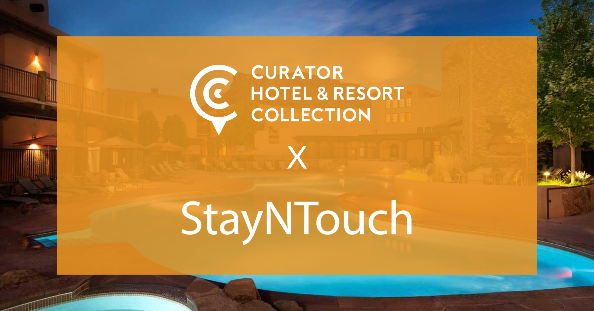Curator Hotel & Resort Collection Selects StayNTouch as a Preferred PMS Partner
