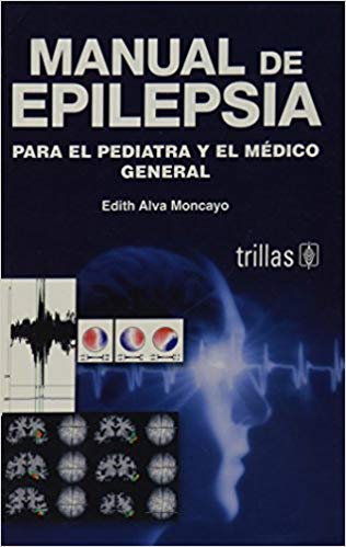 Manual de Epilepsia: Para el pediatra y el médico general