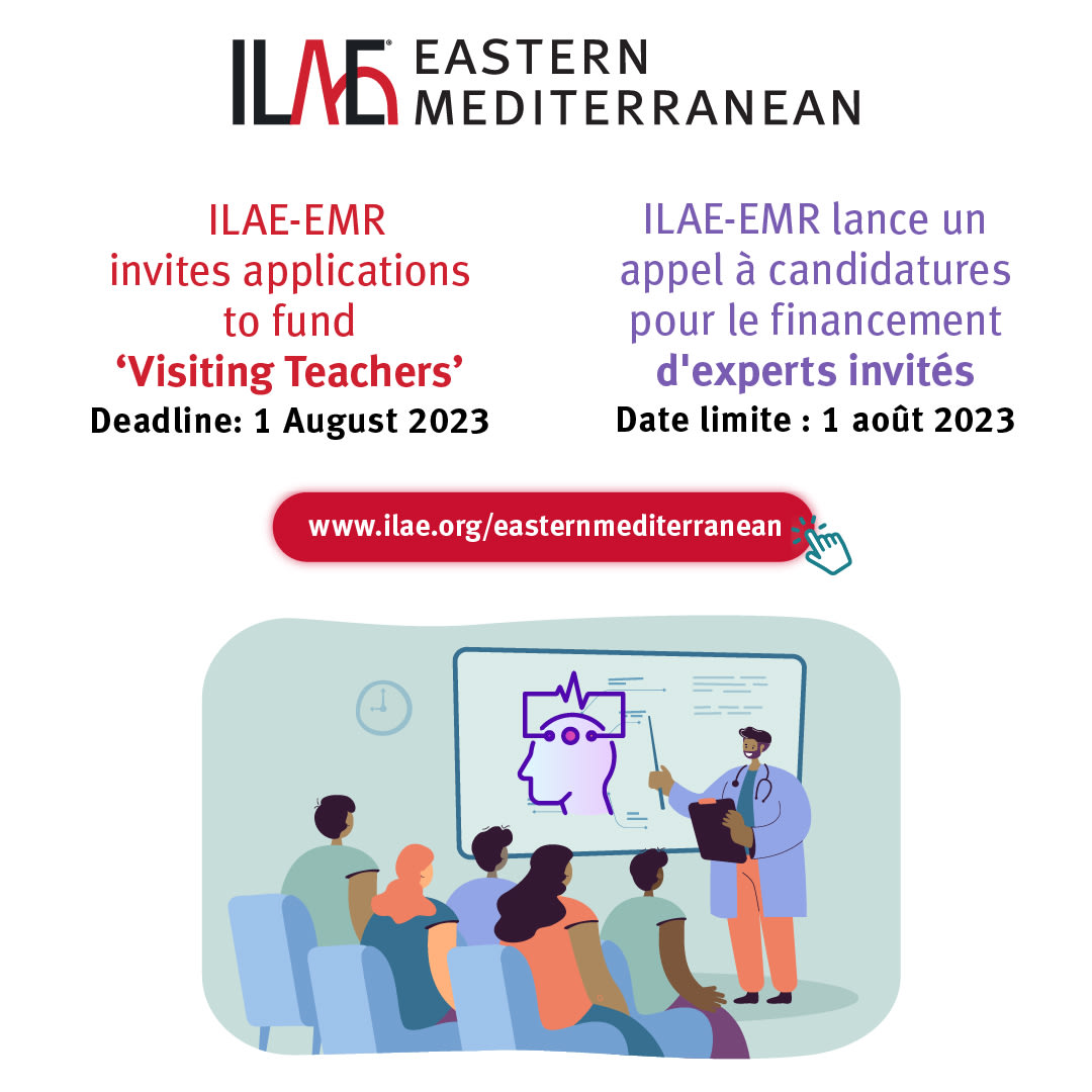 ILAE-Eastern Mediterranean
ILAE-EMR invites applications to fund 'visiting teachers'
Deadline: 1 August 2023
ILAE-EMR lance un appel a candidatures pour le financement d'experts invites
Date limite: 1 aout 2023
www.ilae.org/easternmediterranean