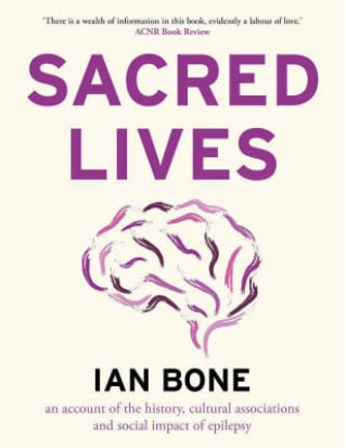 Sacred Lives: An account of the history, cultural associations and social impact of epilepsy
