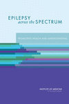 Epilepsy Across the Spectrum IOM Report