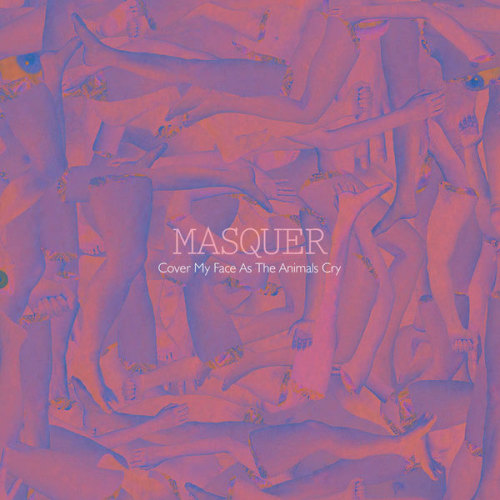 Ecoutez : Cover My Face As The Animals Cry (2011) Ecoutez : Cover My Face As The Animals Cry (2011)