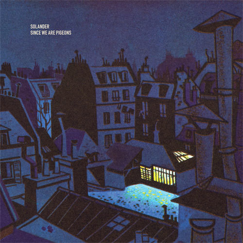 Ecoutez : Since We Are Pigeons (2009) Ecoutez : Since We Are Pigeons (2009)