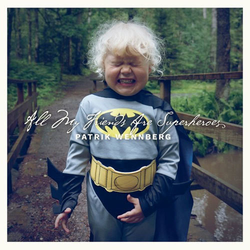 Ecoutez : All My Friends Are Superheroes (2015) Ecoutez : All My Friends Are Superheroes (2015)