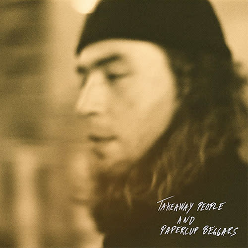 Ecoutez : Takeaway People and Papercup Beggars (2019)