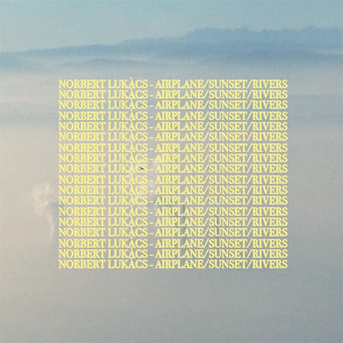 Ecoutez : Airplane/Sunset/Rivers (2017) Ecoutez : Airplane/Sunset/Rivers (2017)