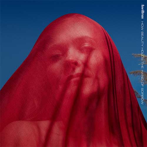 Ecoutez : How Beauty Holds The Hand Of Sorrow (2020) Ecoutez : How Beauty Holds The Hand Of Sorrow (2020)