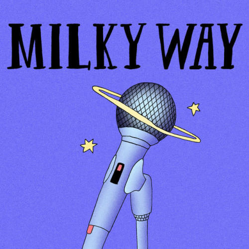 Ecoutez : Milky Way (2021) Ecoutez : Milky Way (2021)