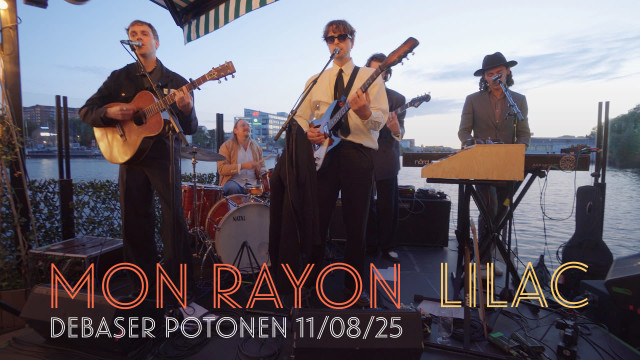 Mon Rayon, Debaser Pontonen