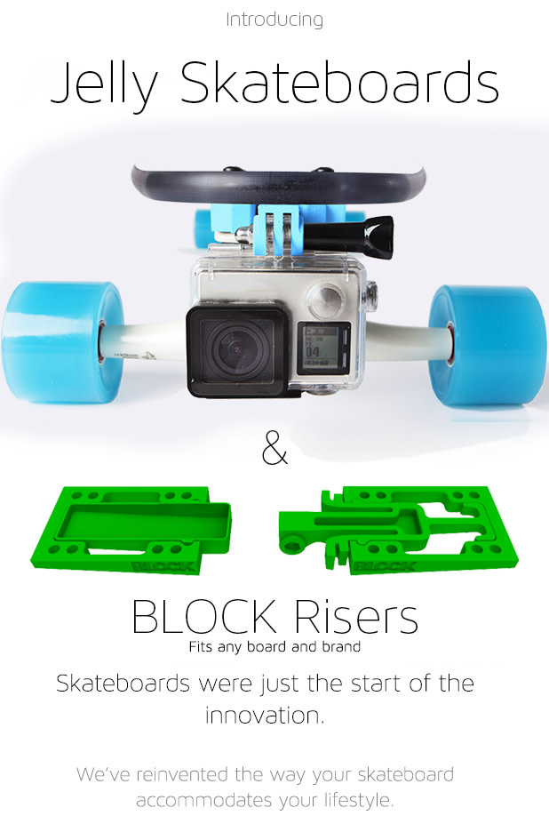 Jelly Skateboards & BLOCK Risers Indiegogo