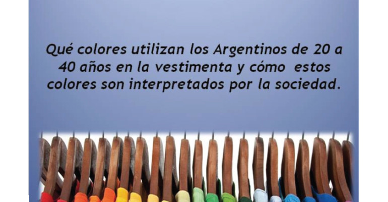 Investigación en Moda: Qué colores utilizan los jóvenes argentinos de 20 a 40 años en la vestimenta?