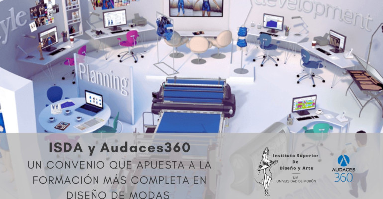 ISDA y Audaces360: un convenio que apuesta a  la formación más completa en diseño de modas.