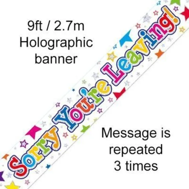 Sorry Youre Leaving Stars 9ft/2.7m Holographic Banner