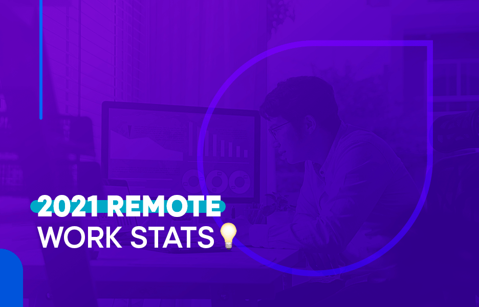 2021 Remote IT Workers Stats: 15 Must-Know Facts for Hiring & Retaining Remote Talent