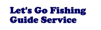 Let's Go Fishing Guide Service