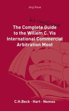 BOOK REVIEW: The Complete but Unofficial Guide to the Willem C Vis International Commercial Arbitration Moot Court