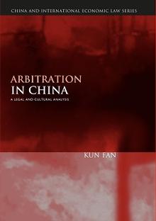 BOOK REVIEW: Arbitration in China: A Legal and Cultural Analysis