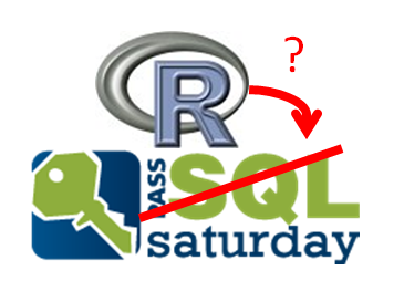 SQLSaturdays but for R? SQLSaturdays but for R?