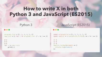 How to write X in both Python 3 and JavaScript (ES2015)
