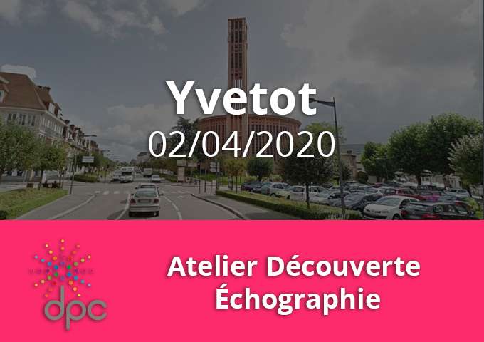 Atelier découverte - YVETOT - 02/04/2020- 20h à 23h (DPC 16382000010)