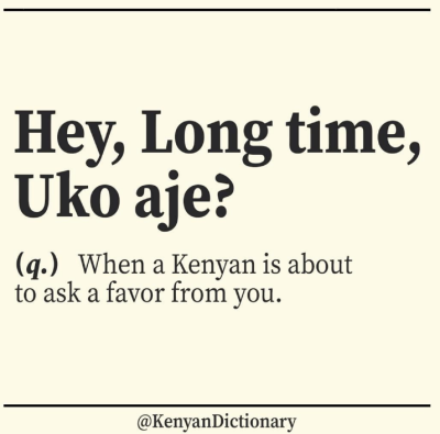 kenyan dictionary hey long time uko aje