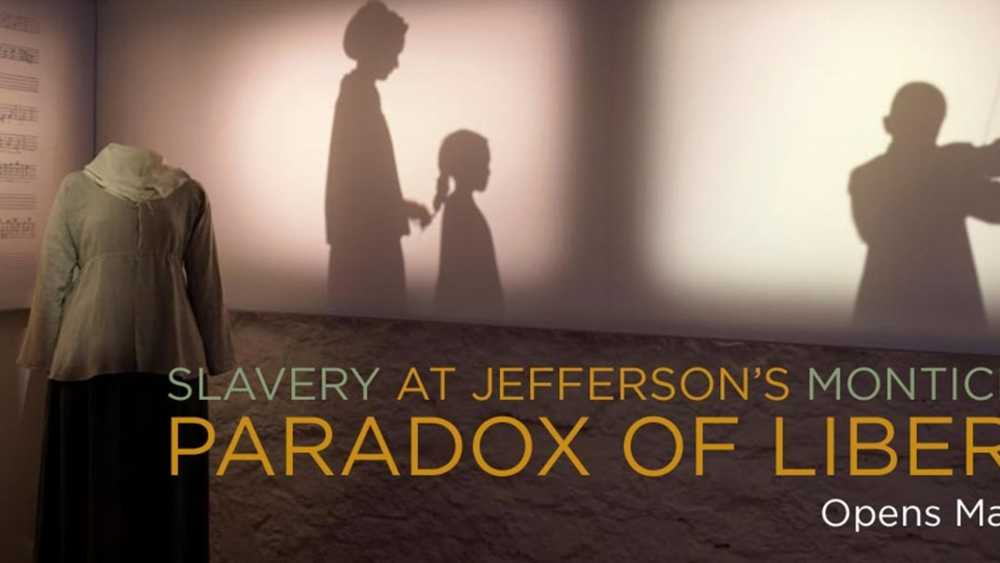 Slavery At Jefferson’s Monticello: Paradox of Liberty – 20 Free Tickets Daily! Slavery At Jefferson’s Monticello: Paradox of Liberty – 20 Free Tickets Daily!